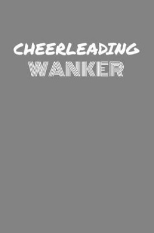 Cover of Cheerleading Wanker