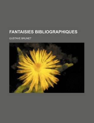 Book cover for Fantaisies Bibliographiques