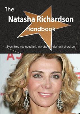 Book cover for The Natasha Richardson Handbook - Everything You Need to Know about Natasha Richardson