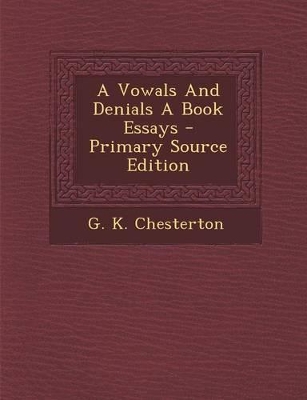 Book cover for A Vowals and Denials a Book Essays - Primary Source Edition