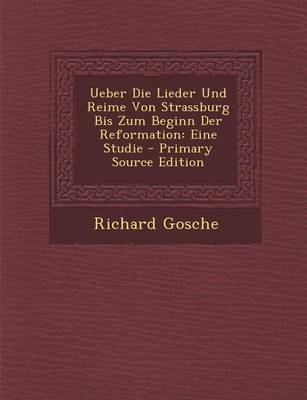 Book cover for Ueber Die Lieder Und Reime Von Strassburg Bis Zum Beginn Der Reformation