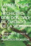 Book cover for Lamentos de Un Hechicero, Con DOS Tipo de Cuidado de la Sierra