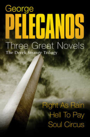 Cover of George Pelecanos: Three Great Novels: The Derek Strange Trilogy
