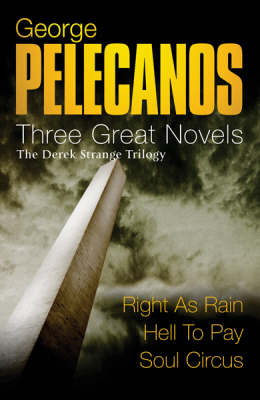 Book cover for George Pelecanos: Three Great Novels: The Derek Strange Trilogy