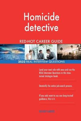 Book cover for Homicide detective RED-HOT Career Guide; 2532 REAL Interview Questions