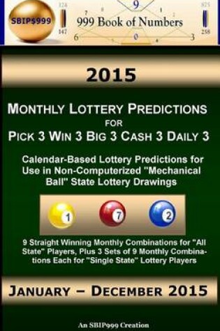 Cover of 2015 Monthly Lottery Predictions for Pick 3 Win 3 Big 3 Cash 3 Daily 3
