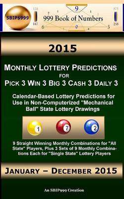 Book cover for 2015 Monthly Lottery Predictions for Pick 3 Win 3 Big 3 Cash 3 Daily 3