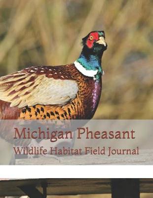 Book cover for Michigan Pheasant Wildlife Habitat Field Journal