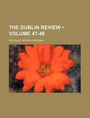 Book cover for The Dublin Review (Volume 47-48)