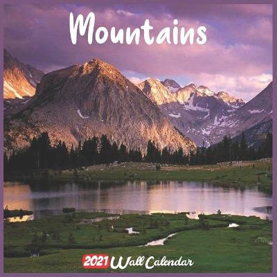 Book cover for Mountains 2021 Wall Calendar