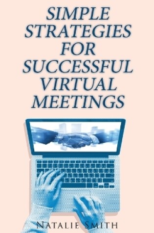 Cover of Simple Strategies for Successful Virtual Meetings