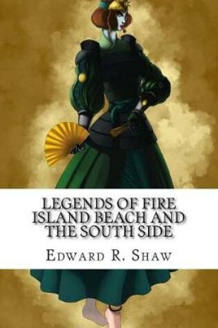 Cover of Legends of Fire Island Beach and the South Side