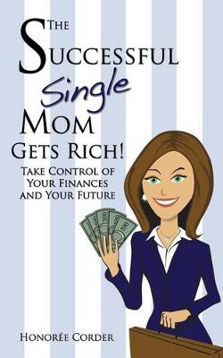 Book cover for The Successful Single Mom Gets Rich!