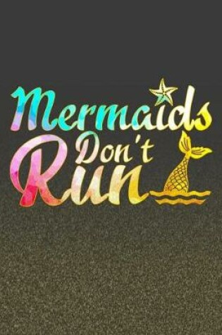 Cover of Mermaids Don't Run