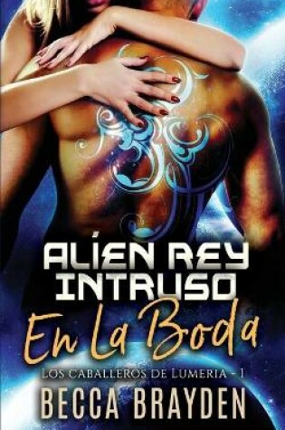 Cover of Alíen Rey Intruso En La Boda
