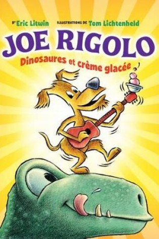 Cover of Joe Rigolo: Dinosaures Et Crème Glacée