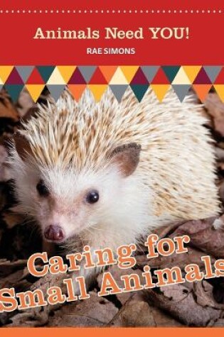 Cover of Caring for Small Animals (Animals Need YOU!)