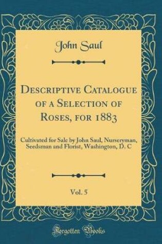 Cover of Descriptive Catalogue of a Selection of Roses, for 1883, Vol. 5