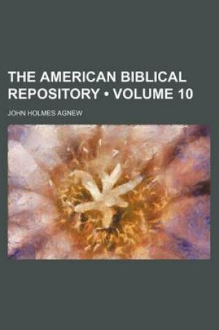 Cover of The American Biblical Repository (Volume 10)