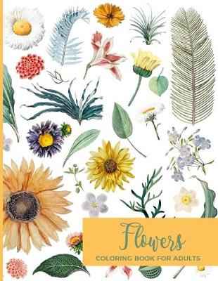 Book cover for Flowers Coloring Book For Adults