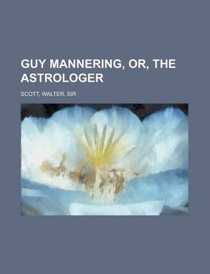 Book cover for Guy Mannering, Or, the Astrologer - Volume 02