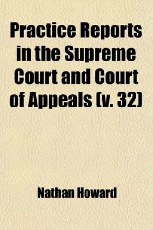 Cover of Practice Reports in the Supreme Court and Court of Appeals (Volume 32)