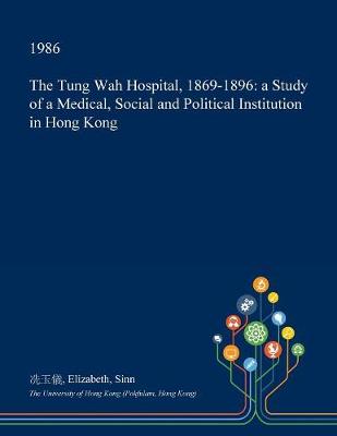 Book cover for The Tung Wah Hospital, 1869-1896