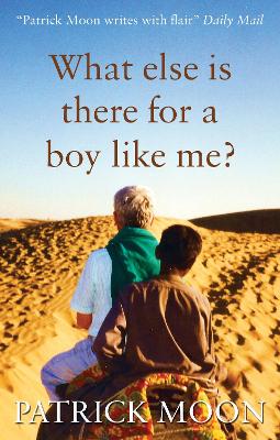 Book cover for What Else is there for a Boy Like Me?