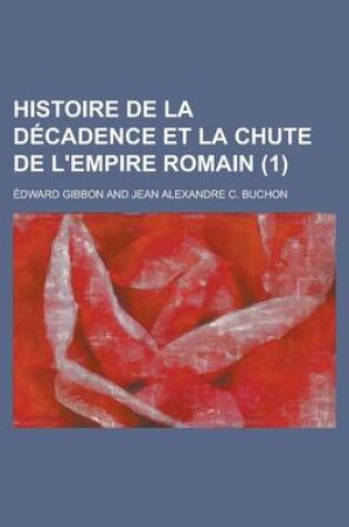 Cover of Histoire de La Decadence Et La Chute de L'Empire Romain (1)