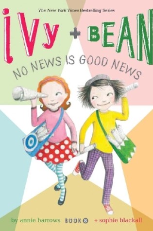 Cover of Ivy and Bean No News Is Good News (Book 8)