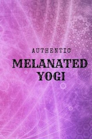 Cover of Authentic Melanated Yogi