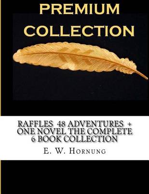 Book cover for Raffles 48 Adventures + One novel The Complete 6 Book Collection