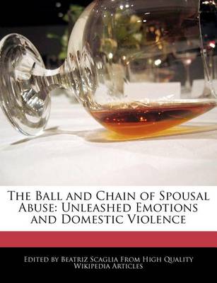 Book cover for The Ball and Chain of Spousal Abuse