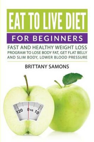 Cover of Eat to Live Diet For Beginners
