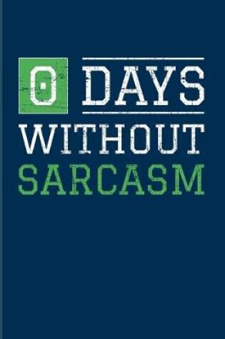 Cover of 0 Days Without Sarcasm