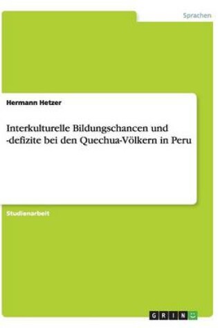 Cover of Interkulturelle Bildungschancen und -defizite bei den Quechua-Voelkern in Peru