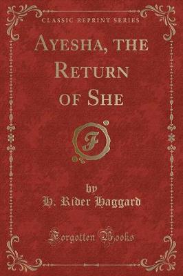 Book cover for Ayesha, the Return of She (Classic Reprint)