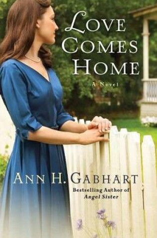 Love Comes Home – A Novel