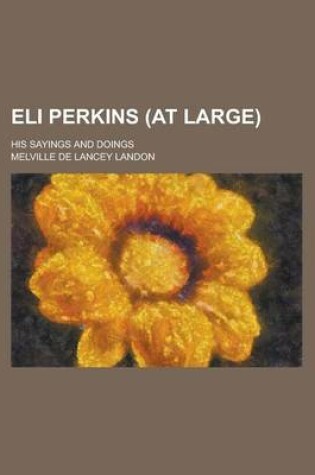 Cover of Eli Perkins (at Large); His Sayings and Doings