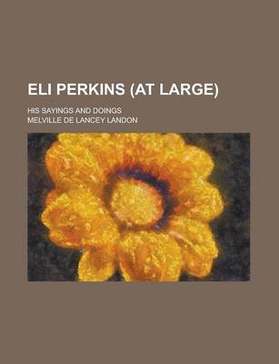 Book cover for Eli Perkins (at Large); His Sayings and Doings