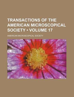 Book cover for Transactions of the American Microscopical Society (Volume 17)