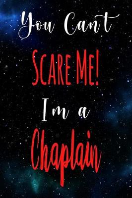 Book cover for You Can't Scare Me! I'm A Chaplain