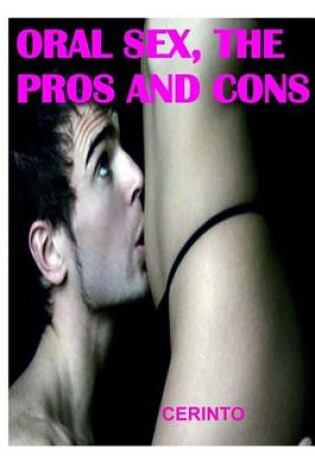 Cover of Oral sex, the pros and cons