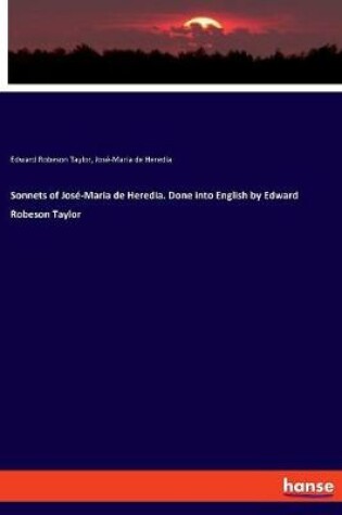 Cover of Sonnets of Jose-Maria de Heredia. Done into English by Edward Robeson Taylor