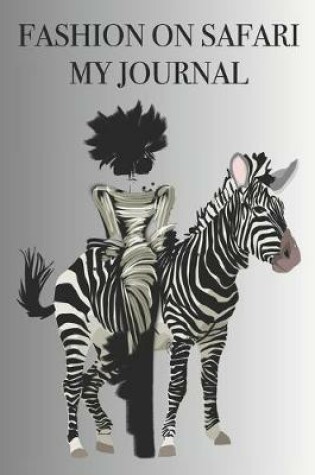 Cover of Fashion on Safari My Journal