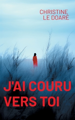 Book cover for J'ai couru vers toi