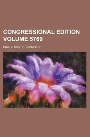 Cover of Congressional Edition Volume 5769