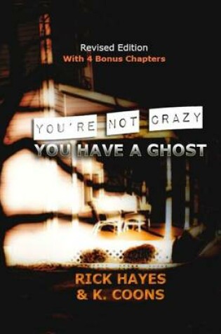 Cover of You're Not Crazy, You Have a Ghost