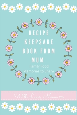 Book cover for Recipe Keepsake Book From Mum