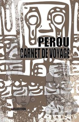 Book cover for Perou. Carnet de voyage